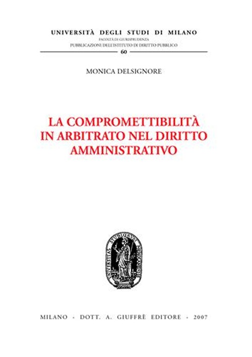 La compromettibilità in arbitrato nel diritto amministrativo