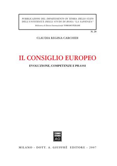 Il Consiglio europeo. Evoluzione, competenze e prassi