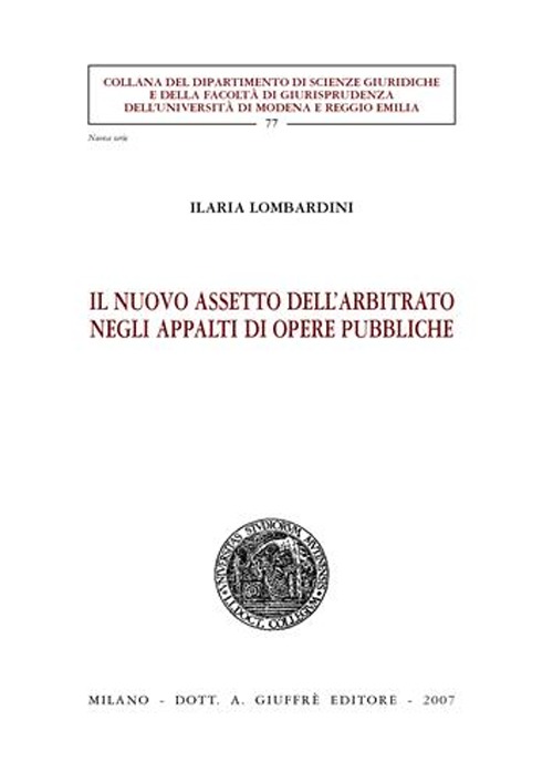 Il nuovo assetto dell'arbitrato negli appalti di opere pubbliche