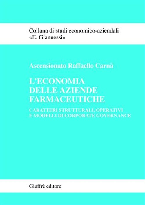 L'economia delle aziende farmaceutiche. Caratteri strutturali, operativi e modelli di corporate governance