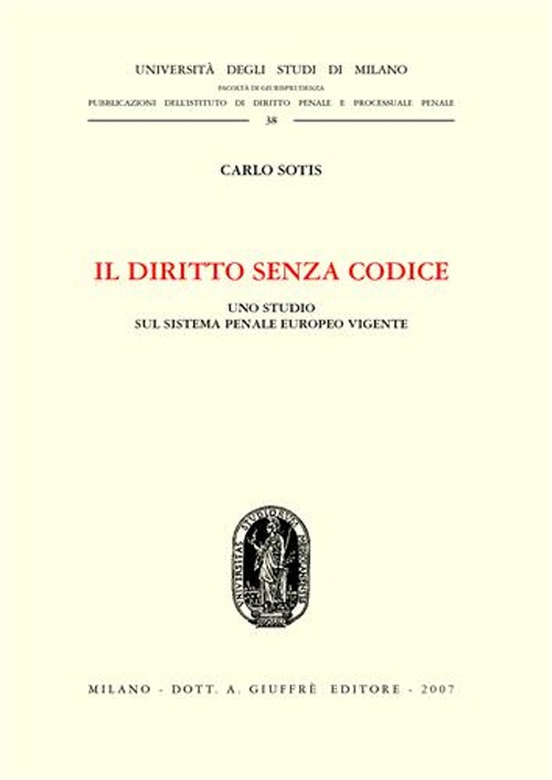 Il diritto senza codice. Uno studio sul sistema penale europeo vigente