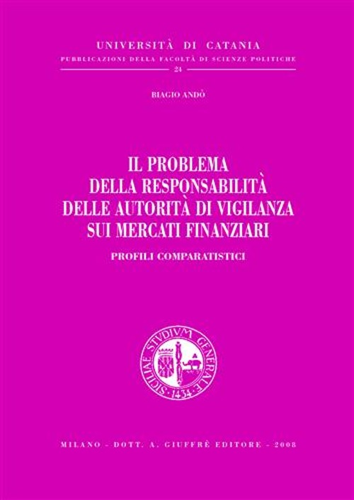 Il problema della responsabilità delle autorità di vigilanza sui mercati finanziari. Profili comparatistici