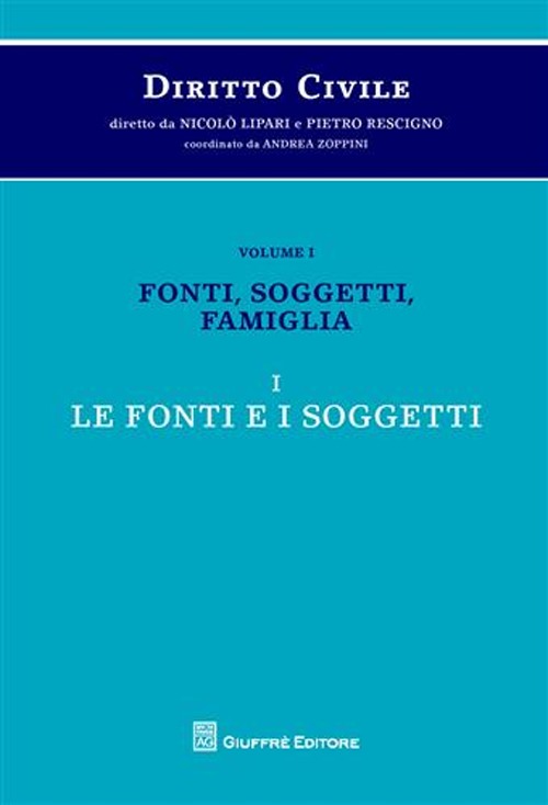 Diritto civile. Vol. 1/1: Fonti, soggetti, famiglia. Le fonti e i soggetti