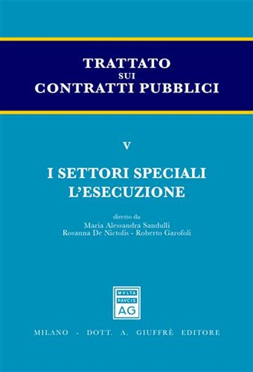 Trattato sui contratti pubblici. Vol. 5: I settori speciali e l'esecuzione