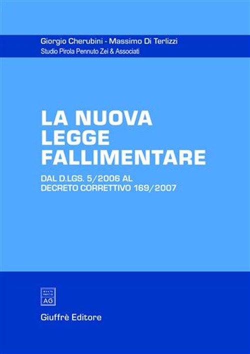 La nuova legge fallimentare. Dal D.Lgs. 5/2006 al Decreto correttivo 169/2007