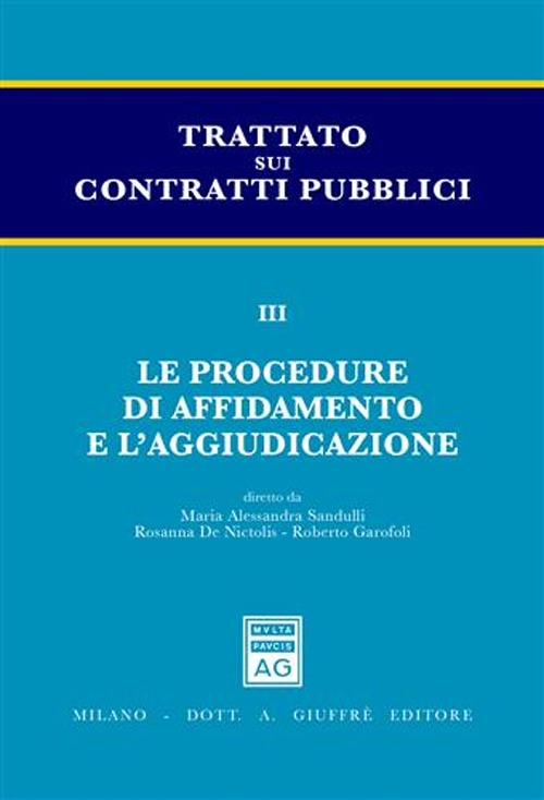 Trattato sui contratti pubblici. Vol. 3: Le procedure di affidamento e l'aggiudicazione