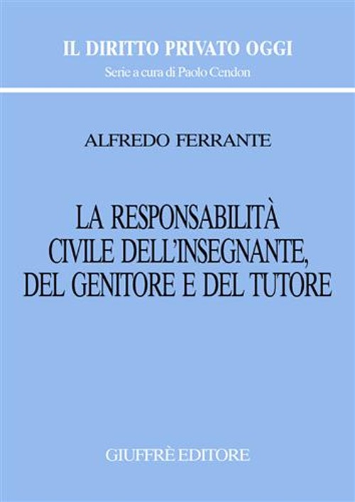 La responsabilità civile dell'insegnante, del genitore e del tutore