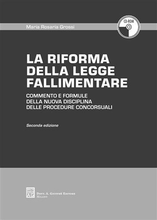 La riforma della legge fallimentare. Commento e formule della nuova disciplina delle procedure concorsuali. Con CD-ROM