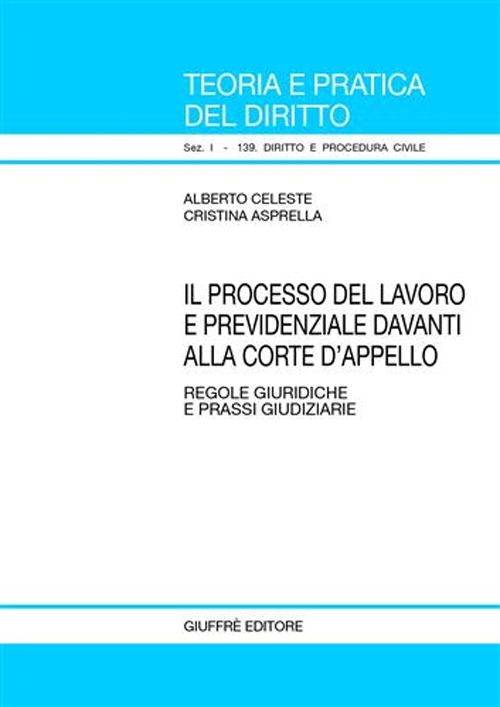 Il processo del lavoro e previdenziale davanti alla corte d'appello. Regole giuridiche e prassi giudiziarie