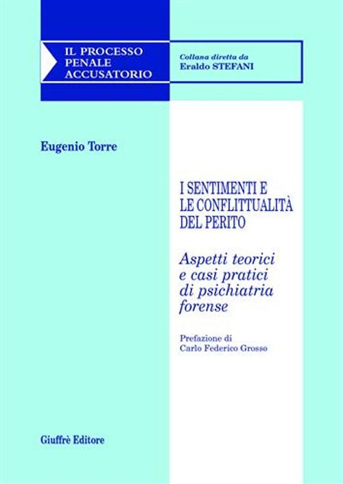 I sentimenti e le conflittualità del perito. Aspetti teorici e casi pratici di psichiatria forense