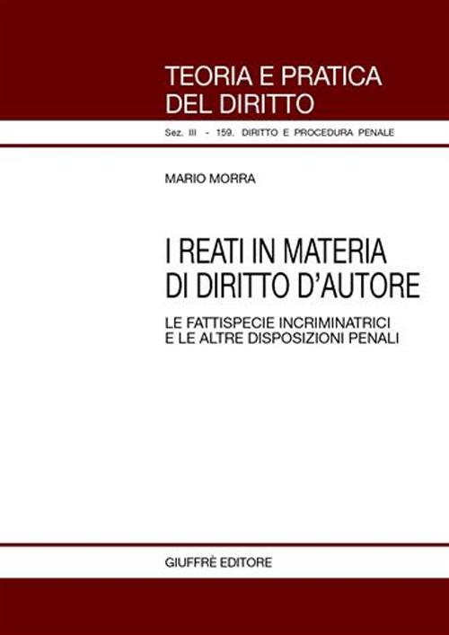 I reati in materia di diritto d'autore. Le fattispecie incriminatrici e le altre disposizioni penali