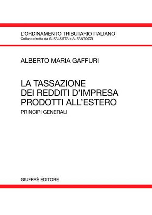 La tassazione dei redditi d'impresa prodotti all'estero. Principi generali