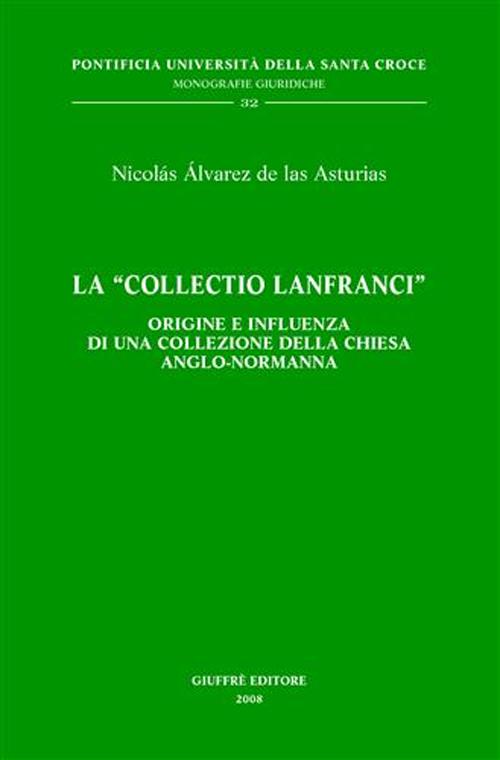 La «Collectio Lanfranci». Origine e influenza di una collezione della Chiesa anglo-normanna