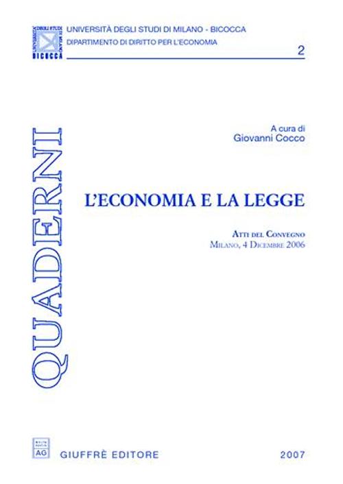 L'economia e la legge. Atti del Convegno (Milano, 4 dicembre 2006)