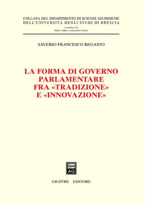 La forma di governo parlamentare fra «tradizione» e «innovazione»