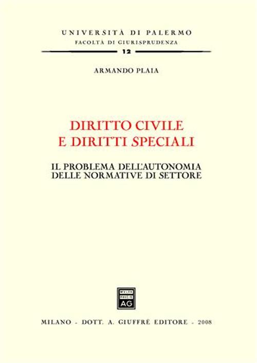 Diritto civile e diritti speciali. Il problema dell'autonomia delle normative di settore