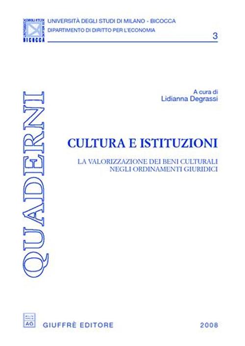 Cultura e istituzioni. La valorizzazione dei beni culturali negli ordinamenti giuridici