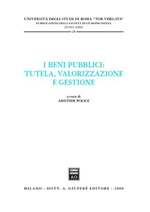 I beni pubblici. Tutela, valorizzazione e gestione