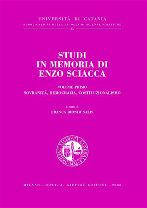 Studi in memoria di Enzo Sciacca. Vol. 1: Sovranità, democrazia, costituzionalismo