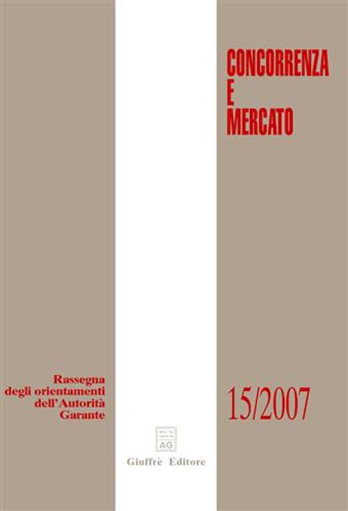 Concorrenza e mercato. Rassegna degli orientamenti dell'autorità garante (2007)