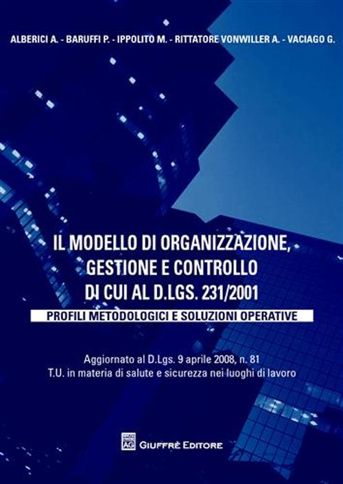 Il modello di organizzazione, gestione e controllo di cui al D.lgs. 231-2001. Profili metodologici e soluzioni operative