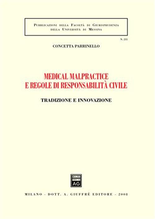 Medical malpractice e regole di responsabilità civile. Tradizione e innovazione