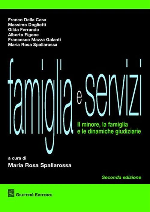 Famiglia e servizi. Il minore, la famiglia e le dinamiche giudiziarie