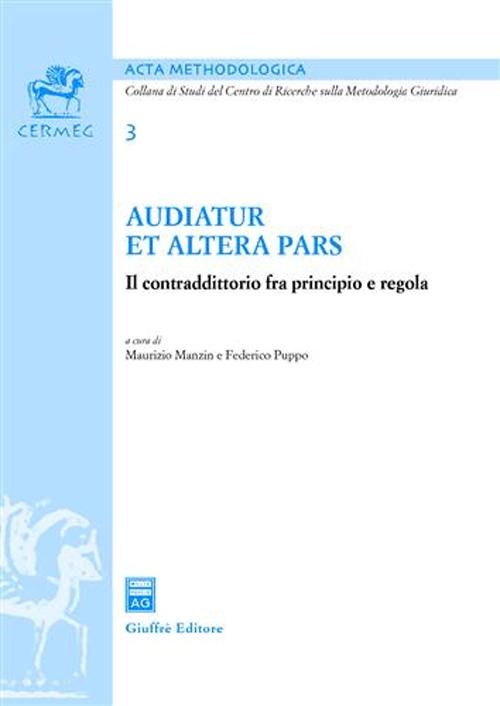 Audiatur et altera pars. Il contraddittorio fra principio e regola