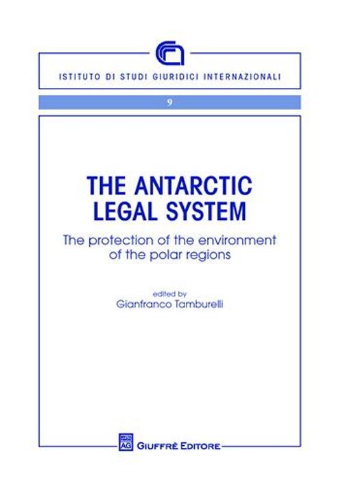 The Antartic legal system. The protection of the environment of the polar regions