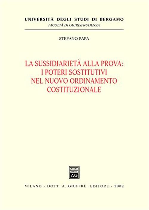 La sussidiarietà alla prova. I poteri sostitutivi nel nuovo ordinamento costituzionale