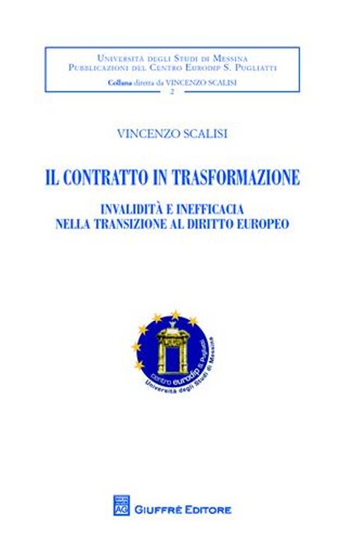 Il contratto in trasformazione. Invalidità e inefficacia nella transizione al diritto europeo