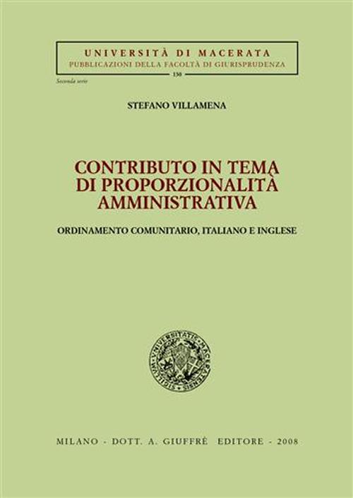 Contributo in tema di proporzionalità amministrativa. Ordinamento comumitario, italiano e inglese