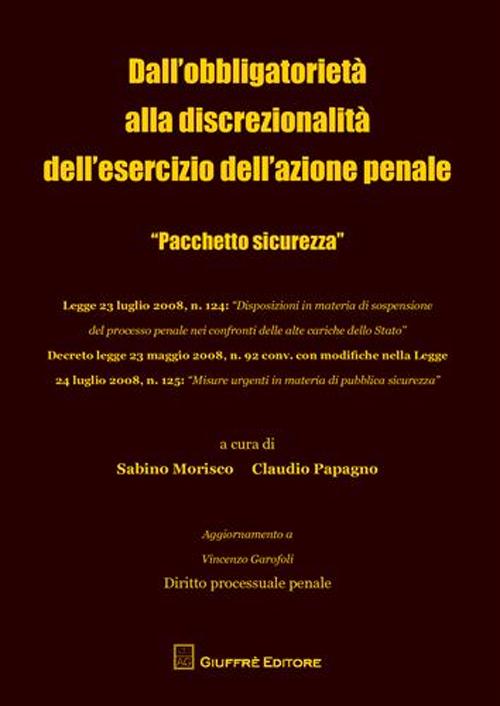 Dall'obbligatorietà alla discrezionalità dell'esercizio dell'azione penale. «Pacchetto sicurezza»