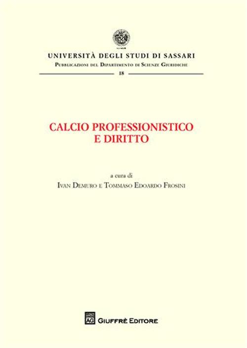 Calcio professionistico e diritto. Atti del Convegno (Olbia, 7-9 giugno 2007)