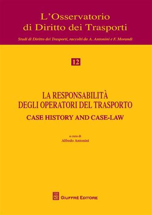 La responsabilità degli operatori del trasporto. Atti del Convegno (Genova, 12 maggio 2008)