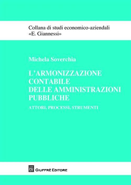 L'armonizzazione contabile delle amministrazioni pubbliche. Attori, processi, strumenti