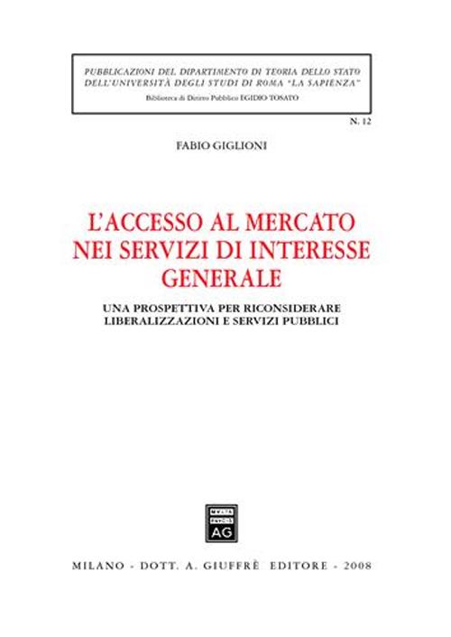 L'accesso al mercato nei servizi di interesse generale. Una prospettiva per riconsiderare liberalizzazione e servizi pubblici