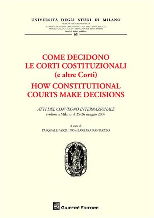 Come decidono le Corti Costituzionali (e altre Corti)-Atti del Convegno internazionale (Milano, 25-26 maggio 1977)