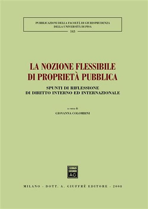 La nozione flessibile di proprietà pubblica. Spunti di riflessione di diritto interno ed internazionale