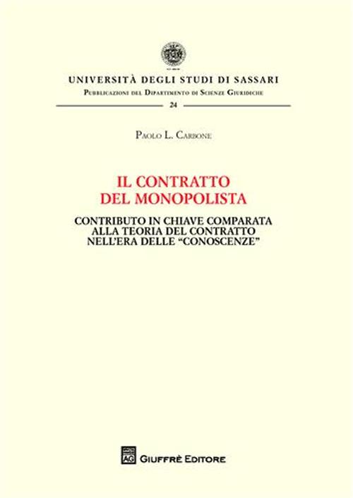 Il contratto del monopolista. Contributo in chiave comparata alla teoria del contratto nell'era delle «conoscenze»