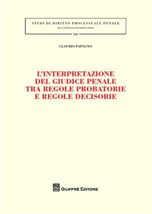 L'interpretazione del giudice penale tra regole probatorie e regole decisorie