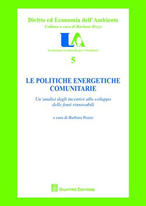 Le politiche energetiche comunitarie. Un'analisi degli incentivi allo sviluppo delle fonti rinnovabili