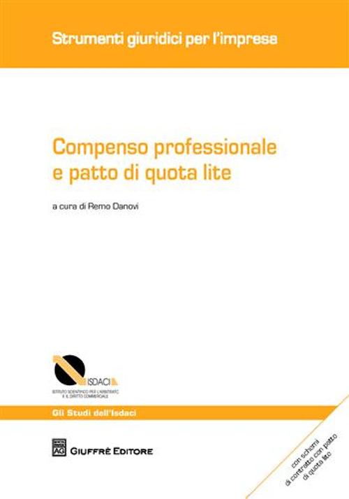 Compenso professionale e patto di quota lite. Con schemi di contratto con patto di quota lite