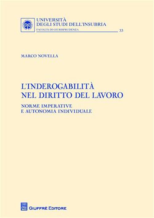 L'inderogabilità nel diritto del lavoro. Norme imperative e autonomia individuale