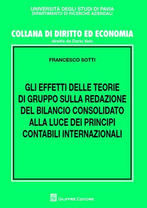 Gli effetti delle teorie di gruppo sulla redazione del bilancio consolidato alla luce dei principi contabili internazionali