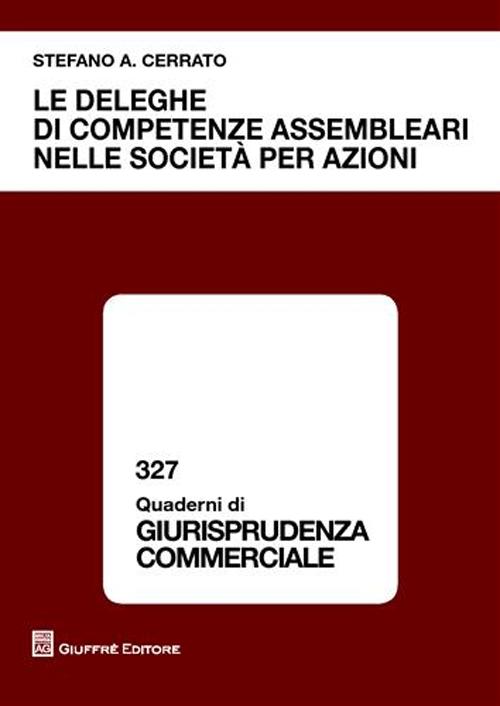 Le deleghe di competenze assembleari nelle società per azioni