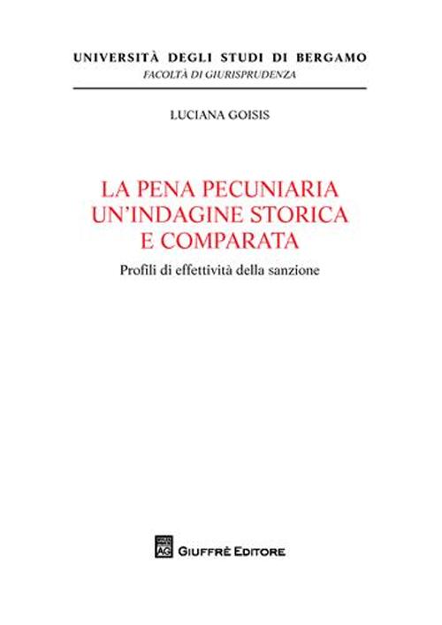 La pena pecuniaria un'indagine storica e comparata. Profili di effetività della sanzione