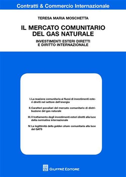 Il mercato comunitario del gas naturale. Investimenti esteri diretti e diritto internazionale