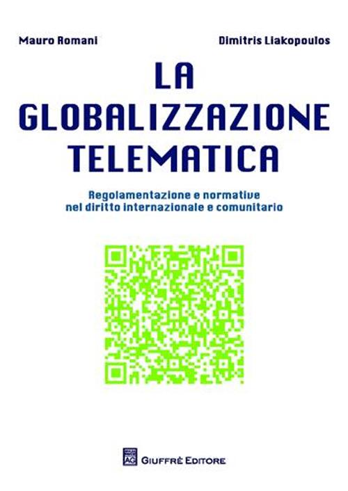 La globalizzazione telematica. Regolamentazione e normativa nel diritto internazionale e comunitario