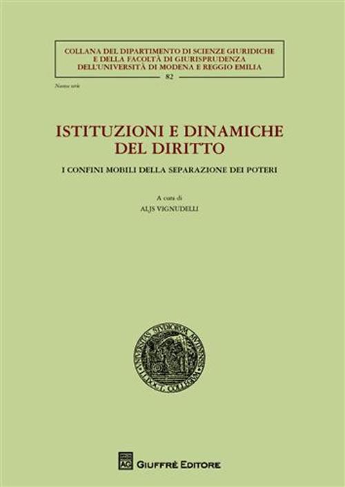 Istituzioni e dinamiche del diritto. I confini mobili della separazione dei poteri